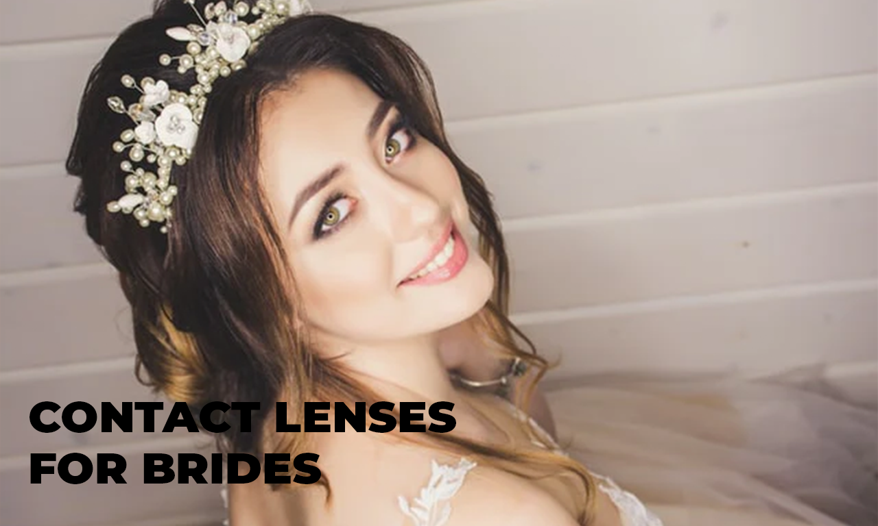 How to Choose the Best Color Contact Lenses for Brides?